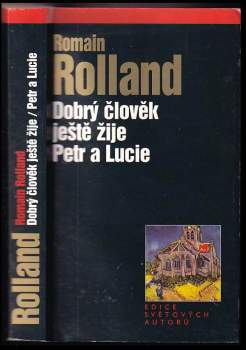 Romain Rolland: Dobrý člověk ještě žije ; Petr a Lucie