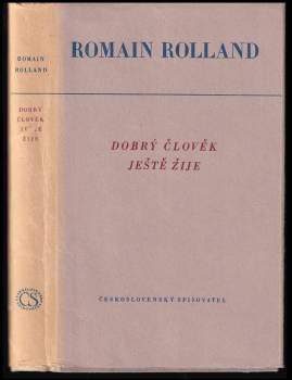 Romain Rolland: Dobrý člověk ještě žije