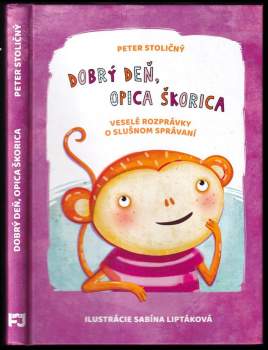Peter Stoličný: Dobrý deň, opica Škorica