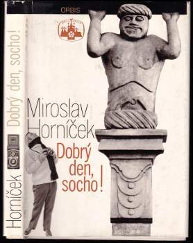 Miroslav Horníček: Dobrý den, socho!
