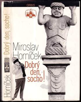 Miroslav Horníček: Dobrý den, socho!