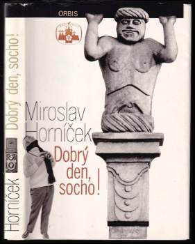 Miroslav Horníček: Dobrý den, socho!
