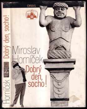 Dobrý den, socho! - Miroslav Horníček (1977, Orbis) - ID: 721767