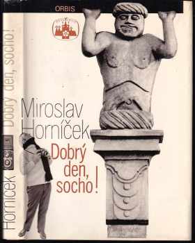 Dobrý den, socho! - Miroslav Horníček (1977, Orbis) - ID: 733480