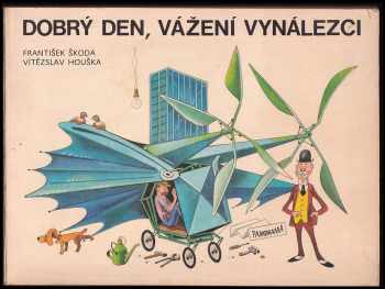Vítězslav Houška: Dobrý den, vážení vynálezci