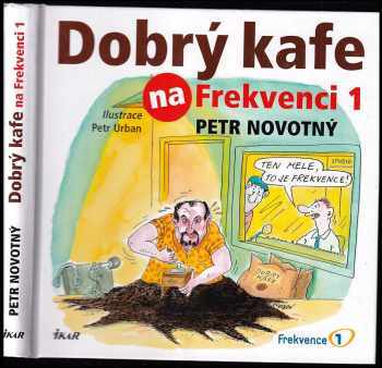 Dobrý kafe na Frekvenci 1 : 52 receptů na dobré kafe - Marie Formáčková, Petr Novotný (2005, Ikar) - ID: 959748