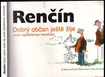Vladimír Renčín: Dobrý občan ještě žije, aneb, Kapitalismus nanečisto