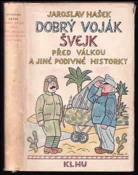 Jaroslav Hašek: Dobrý voják Švejk před válkou a jiné podivné historky