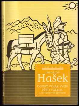 Dobrý voják Švejk před válkou a jiné podivné historky - Jaroslav Hašek (2001, Levné knihy KMa) - ID: 730752