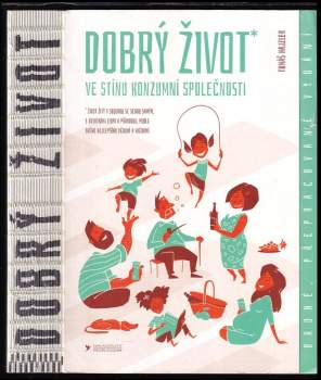 Dobrý život* ve stínu konzumní společnosti