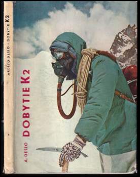 Ardito Desio: Dobytie K2