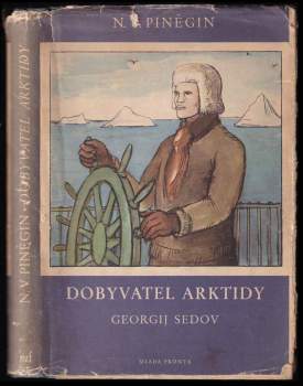 Dobyvatel Arktidy Georgij Sedov