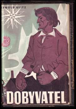 Arnold Ulitz: Dobyvatel