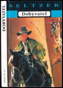 Charles Alden Seltzer: Dobyvatel