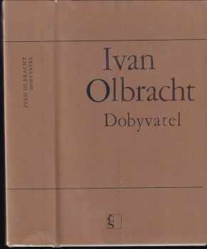 Ivan Olbracht: Dobyvatel