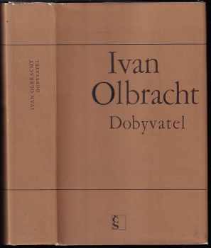 Dobyvatel - Ivan Olbracht (1976, Československý spisovatel) - ID: 57782