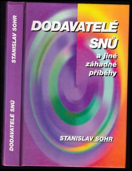 Stanislav Sohr: Dodavatelé snů a jiné tajemné příběhy