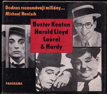 Dodnes rozesmávají milióny : Buster Keaton Harold Lloyd Laurel & Hardy - Michael Hanisch (1982, Panorama) - ID: 441025