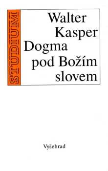 Walter Kasper: Dogma pod Božím slovem