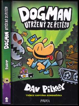 Dav Pilkey: Dogman utržený ze řetězu