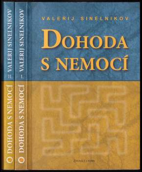 Dohoda s nemocí : Díl 1-2 - Valerij Vladimirovič Sinel‘nikov, Valerij Vladimirovič Sinel‘nikov, Valerij Vladimirovič Sinel‘nikov (2005, Zvonící cedry) - ID: 858923