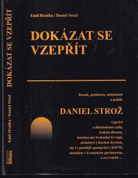 Dokázat se vzepřít - PODPIS DANIEL STROŽ - Daniel Strož, Emil Hruška (2010, Futura) - ID: 254518