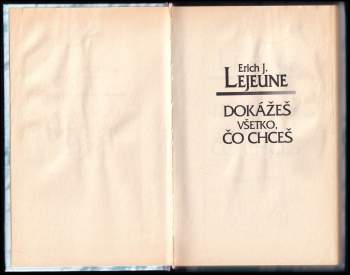 Erich J Lejeune: Dokážeš všetko, čo chceš