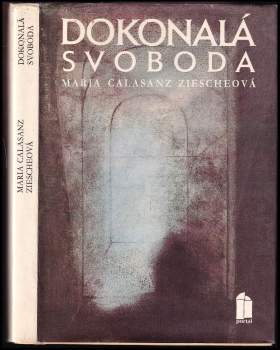 Maria Calasanz Ziesche: Dokonalá svoboda