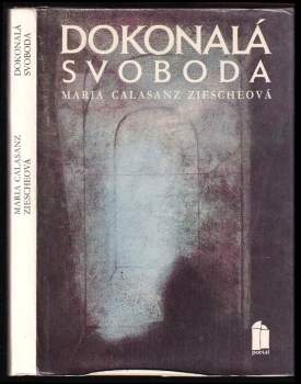 Maria Calasanz Ziesche: Dokonalá svoboda