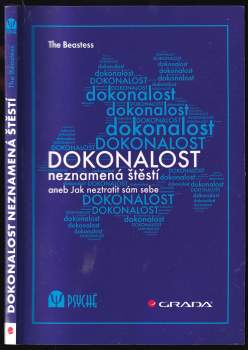 Dokonalost neznamená štěstí, aneb, Jak neztratit sám sebe