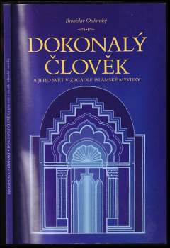 Bronislav Ostřanský: Dokonalý člověk a jeho svět v zrcadle islámské mystiky