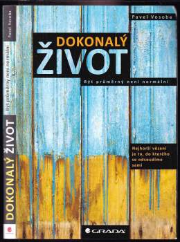 Pavel Vosoba: Dokonalý život