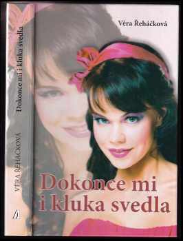 Věra Řeháčková: Dokonce mi i kluka svedla, aneb, Dvojnice mi leze do zelí