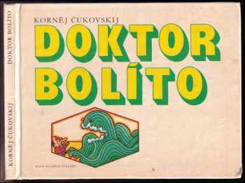 Doktor Bolíto a jiné veselé pohádky - Kornej Ivanovič Čukovskij (1970, Albatros) - ID: 123902