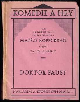 Doktor Faust, též Jan doktor Faust aneb Jan Faust, doktor z Milána, jinak Jan Faust, doktor sv.písma z Milána, též Nevěsta z pekla