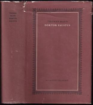 Doktor Faustus : sv. 7 - život německého hudebního skladatele Adriana Leverkühna, vyprávěný jeho přítelem - Thomas Mann (1961, Státní nakladatelství krásné literatury a umění) - ID: 798833