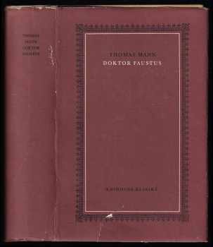 Thomas Mann: Doktor Faustus - život německého hudebního skladatele Adriana Leverkühna, vyprávěný jeho přítelem