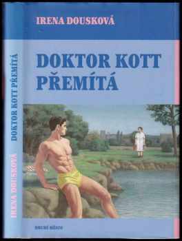 Doktor Kott přemítá - Irena Dousková (2010, Druhé město) - ID: 1435145