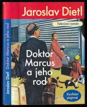 Doktor Marcus a jeho rod : televizní román : historický příběh z prostředí slavné berlínské nemocnice - Jaroslav Dietl (2002, Máj) - ID: 852550
