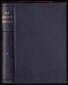 Doktor Pascal : (Le Docteur Pascal) - Émile Zola, František Ženíšek (1913, Jos. R. Vilímek) - ID: 633966