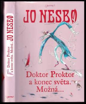 Jo Nesbø: Doktor Proktor a konec světa. Možná--