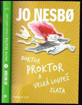 Jo Nesbø: Doktor Proktor a velká loupež zlata