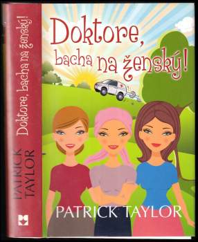 Patrick Taylor: Doktore, bacha na ženský!