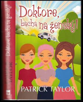 Patrick Taylor: Doktore, bacha na ženský!
