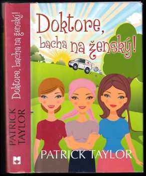 Doktore, bacha na ženský!