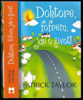 Patrick Taylor: Doktore, fofrem, jde o život!