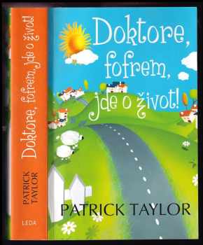 Patrick Taylor: Doktore, fofrem, jde o život!