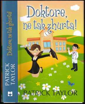 Patrick Taylor: Doktore, ne tak zhurta!