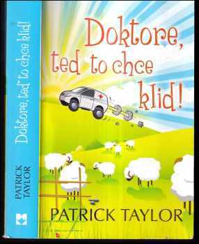 Doktore, teď to chce klid! - Patrick Taylor (2010, Leda) - ID: 776126