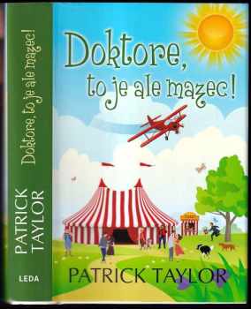 Patrick Taylor: Doktore, to je ale mazec!